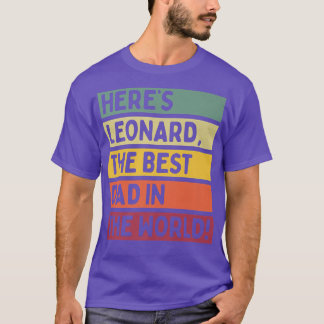 Mens Here's Leonard The Best Dad In The World Fath T-Shirt