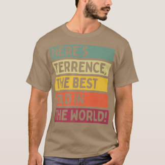 Mens Here's Terrence The Best Dad In The World Fat T-Shirt