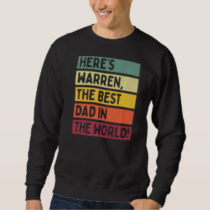 Mens Here's Warren The Best Dad In The World Fathe Sweatshirt