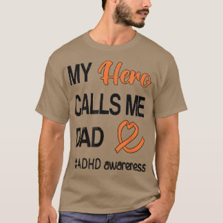 Mens Hero Calls Me Dad Attention Deficit Disorder  T-Shirt
