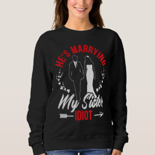 Mens He's Marrying My Sister Stag Night Bachelor P Sweatshirt