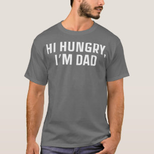 Mens Hi Hungry Im Dad Sarcastic Dad Joke Fathers D T-Shirt