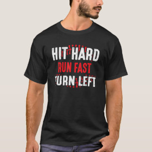 Mens Hit Hard Run Fast Turn left T-Shirt