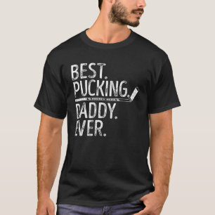 Mens Hockey Best Pucking Daddy Ever Dad Coach Fath T-Shirt