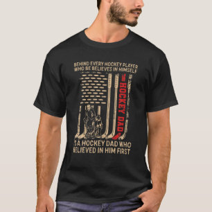 Mens Hockey Dad Behind Every Hockey Player Who Be T-Shirt
