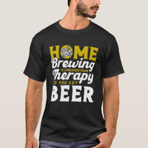 Mens Home Brewing Better Than Therapy Homebrewing T-Shirt