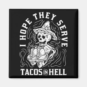 Mens Hope Serve Tacos In Hell Halloween Taco Magnet