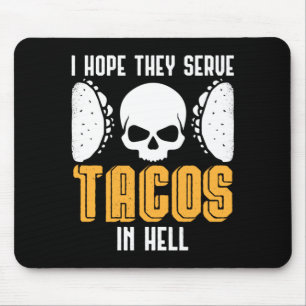 Mens Hope Serve Tacos In Hell Halloween Taco Mouse Pad