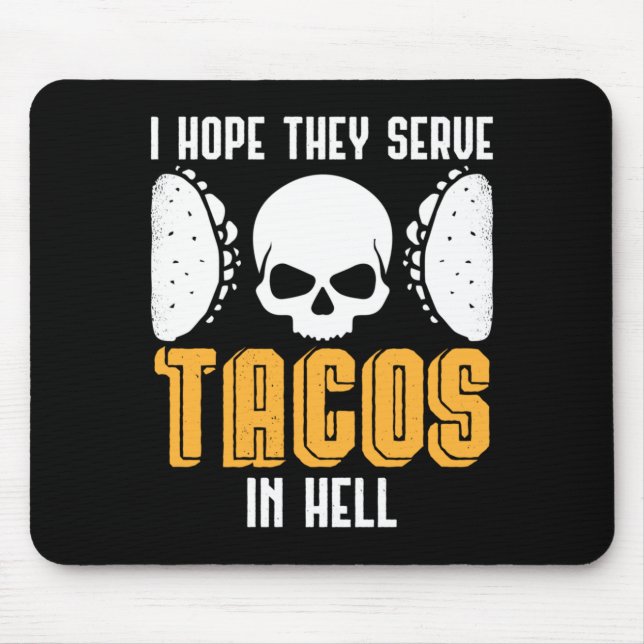 Mens Hope Serve Tacos In Hell Halloween Taco Mouse Pad (Front)