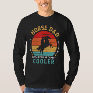 Mens Horse Dad Like a Regular Dad But Cooler Fath T-Shirt