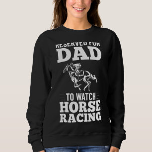 Mens Horse Riding Outfit Father Quote Horse Track Sweatshirt