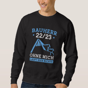Mens House Building 2022 2023 House Builder Manage Sweatshirt