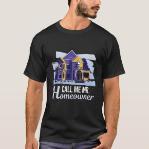 Mens Housewarming Party Mr Homeowner T-Shirt