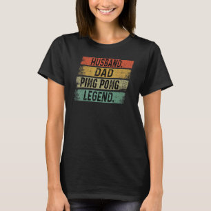 Mens Huband Dad Ping Pong Legend Father's Day T-Shirt