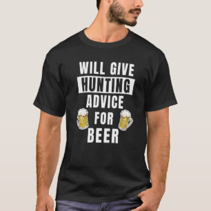 Mens Hunting Advice For Beer Hunter Accessories H T-Shirt