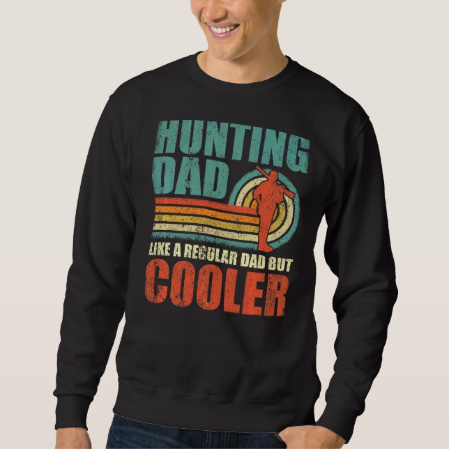 Mens  Hunting Dad Like A Regular Dad But Cooler Fa Sweatshirt (Front)