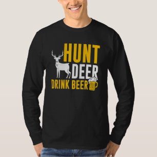 Mens Hunting Hunter Hunt Deer Drink Beer T-Shirt