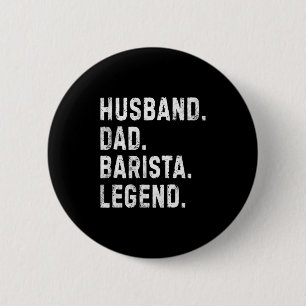 Mens Husband Dad Barista Legend Funny Coffee Maker 6 Cm Round Badge