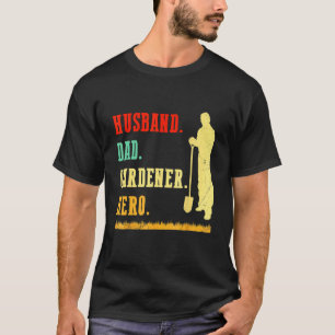 Mens Husband Dad Gardener Hero Gardening Landscape T-Shirt