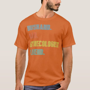 Mens Husband Dad Gynaecologist Legend Vintage Fath T-Shirt