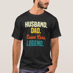 Mens Husband Dad Lawn Care Legend Dad Lawn Mower 2 T-Shirt
