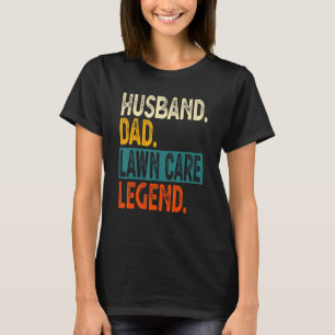 Mens Husband Dad Lawn Care Legend Dad Lawn Mower T-Shirt
