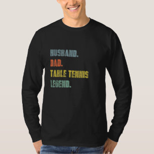 Mens Husband Dad Table Tennis Legend Vintage Fathe T-Shirt