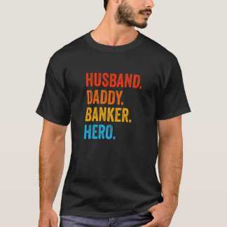 Mens Husband Daddy Banker Hero Finance Bookkeeper  T-Shirt