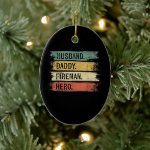 Mens Husband Daddy Fireman Hero Firefighter Ceramic Tree Decoration