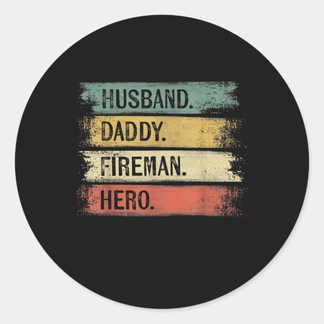 Mens Husband Daddy Fireman Hero Firefighter Classic Round Sticker (Front)