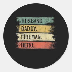 Mens Husband Daddy Fireman Hero Firefighter Classic Round Sticker