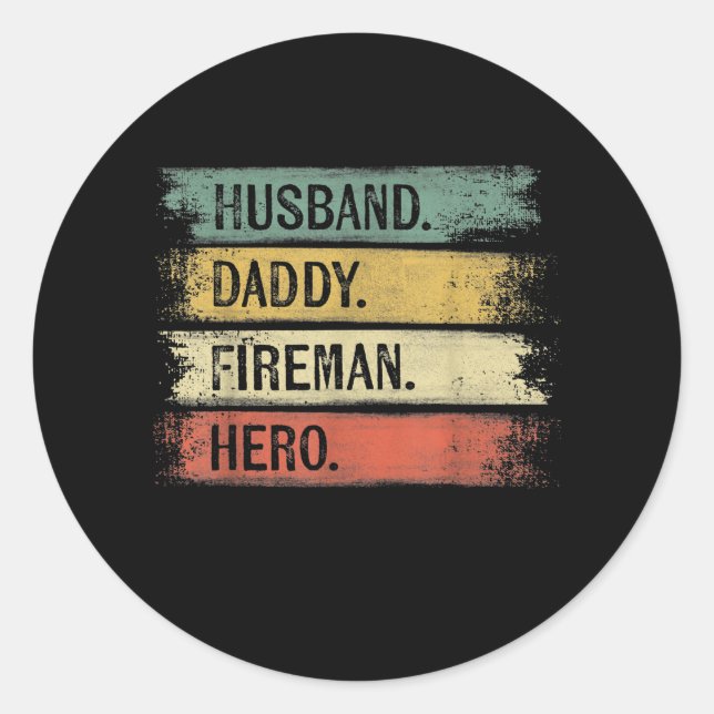 Mens Husband Daddy Fireman Hero Firefighter Classic Round Sticker (Front)