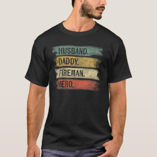Mens Husband Daddy Fireman Hero Firefighter Father T-Shirt