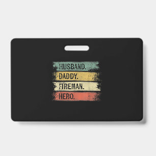 Mens Husband Daddy Fireman Hero Firefighter ID Badge