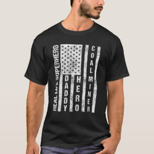 Mens Husband Daddy Hero Coal Miner Father Day Gift T-Shirt