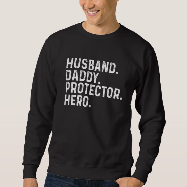 Mens Husband Daddy Protector Hero Dad Step-Dad Coo Sweatshirt (Front)
