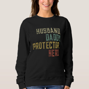 Mens Husband Daddy Protector Hero Fun For Grandfat Sweatshirt