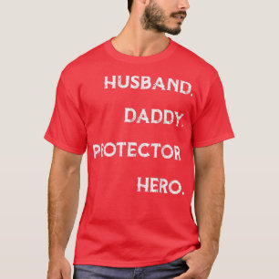 Mens Husband Daddy Protector Hero T Funny Father's T-Shirt