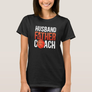 Mens Husband Father Basketball Coach Dad Basketbal T-Shirt
