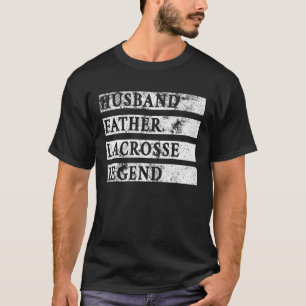 Mens Husband Father Lacrosse Legend Lacrosse Sport T-Shirt