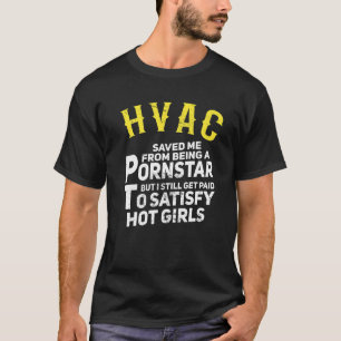Mens HVAC Technician Dad Get Paid To Satisfy Hot T-Shirt