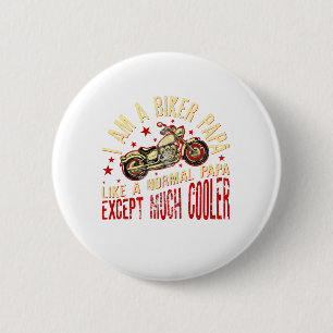 Mens I Am A Biker Papa  for Grandpa Motorbikes 6 Cm Round Badge