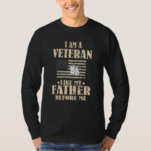 Mens I Am A Veteran Like My Father Before Me Us Fl T-Shirt