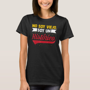 Mens I Am Not Old I Am A Historical Birthday Fun T-Shirt
