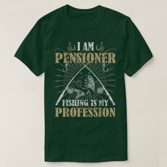 Mens I Am Pensioner Fishing Is My Job Funny Retire T-Shirt (Design Front)