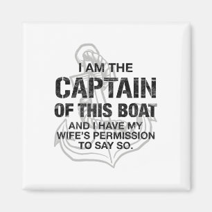 Mens I Am The Captain Of This Boat Funny Boating Magnet