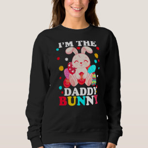Mens I Am The Daddy Bunny Cute Matching Family Ea Sweatshirt