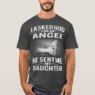 Mens I asked god for an angel and he sent me my da T-Shirt