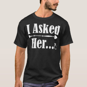 Mens I Asked Her Engagement Couple Him 2021 Weddin T-Shirt