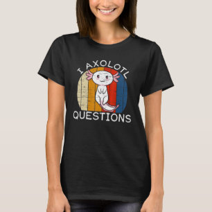 Mens I Axolotl Question T-Shirt